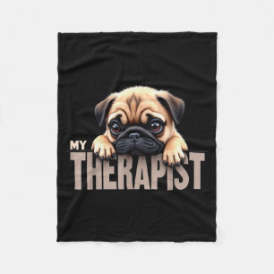 Funny Puppy My Therast Pug Dog Fleece Blanket