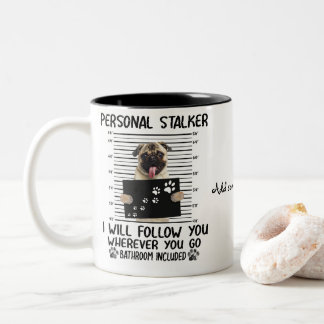Funny Puppy Personal Stalker I Will Follow You Two-Tone Coffee Mug