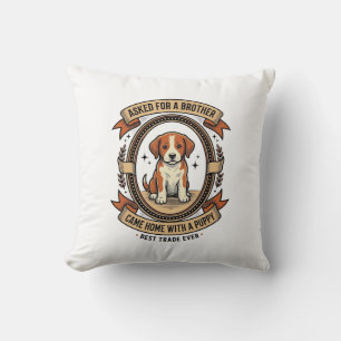 Funny Puppy Shirt Asked for Brother Got a Puppy Vi Cushion