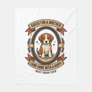 Funny Puppy Shirt Asked for Brother Got a Puppy Vi Fleece Blanket