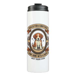 Funny Puppy Shirt Asked for Brother Got a Puppy Vi Thermal Tumbler