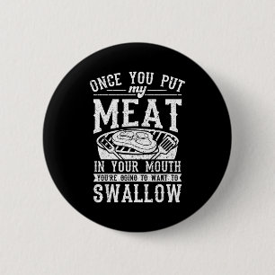 Funny put meat in mouth grilling grill bbq 6 cm round badge