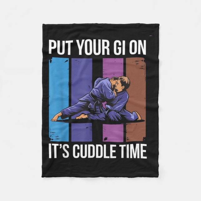 Funny Put Your Gi On Its Cuddle BJJ Fleece Blanket (Front)