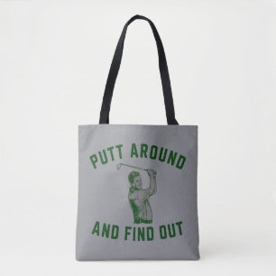 Funny Putt Around and Find Out Sarcastic Golfing F Tote Bag