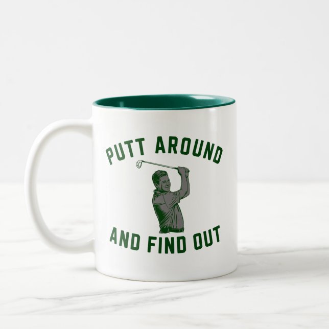 Funny Putt Around and Find Out Sarcastic Golfing F Two-Tone Coffee Mug (Left)