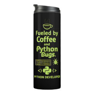 Funny Python Developer – Fuelled by Coffee bugs  Thermal Tumbler