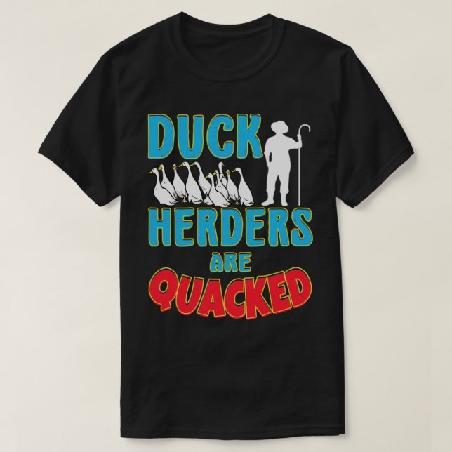 Funny Quacked Duck Herders Pun T-Shirt (Design Front)