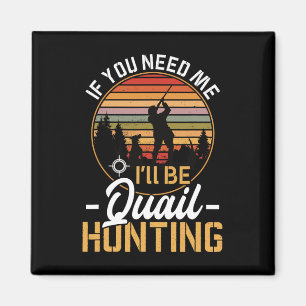 Funny Quail Calls For Hunting Men Bird Hunter Gear Magnet
