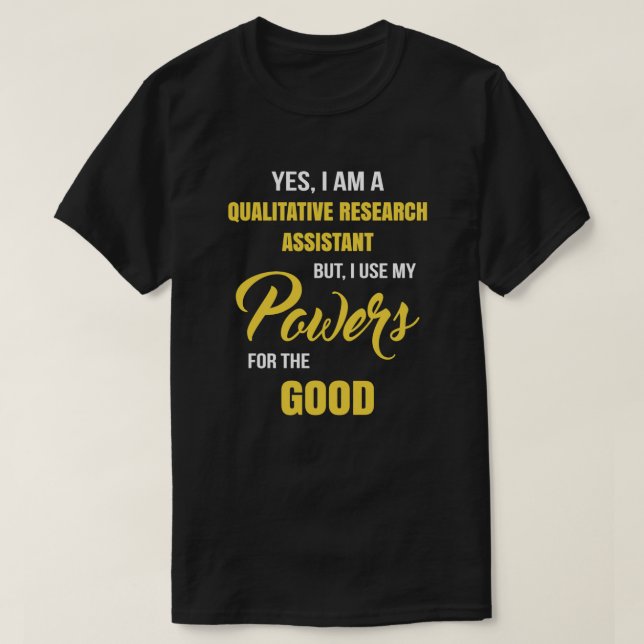 Funny Qualitative Research Assistant T-Shirt (Design Front)