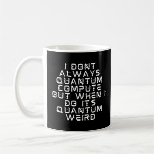 Funny Quantum Computing Coffee Mug