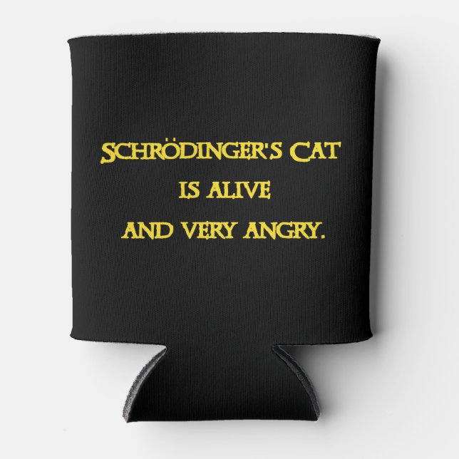 Funny Quantum Dilemma - Schrödinger’s Cat is Angry Can Cooler (Front)