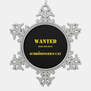 Funny Quantum Joke: Schrödinger’s Cat on the Loose Snowflake Pewter Christmas Ornament
