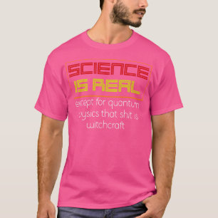 Funny Quantum Physics Physicist Gift Physics T-Shirt