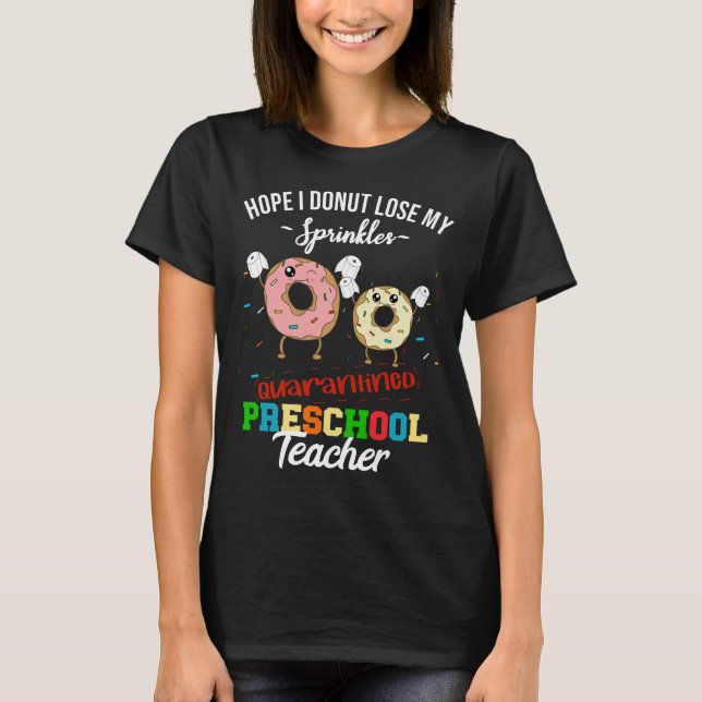 Funny Quarantined Preschool Pre-K Teacher T-Shirt (Front)