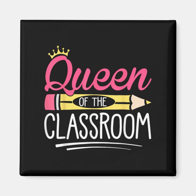 Funny Queen Of The Clroom School Teacher  Magnet (Front)