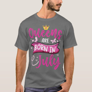 Funny Queens Are Born In July Birthday Queens T-Shirt