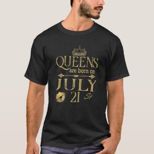 Funny Queens Are Born On July 21St Birthday Women T-Shirt