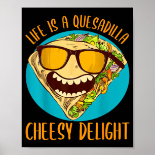 Funny quesadilla pun 5 de mayo mexican food cheese poster