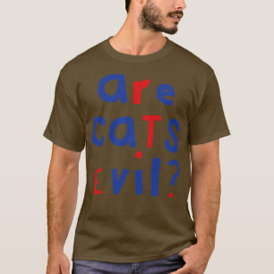 Funny Question Are Cats Evil Graphic T-Shirt