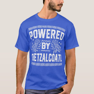 Funny Quetzalcoatl Aztec Serpent Powered By Quetza T-Shirt