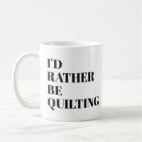 Funny Quilter Quilting Humour Quote Saying Unique