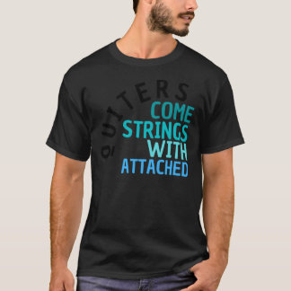 Funny Quilters Come With Strings Attached - quilte T-Shirt