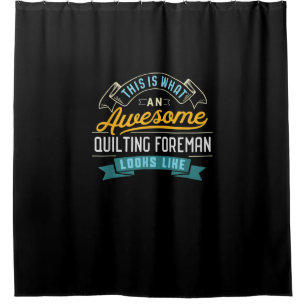 Funny Quilting Eman Awesome Job Occupation Shower Curtain