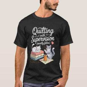 Funny Quilting for Cat Lover Sewing Knitting Quilt T-Shirt