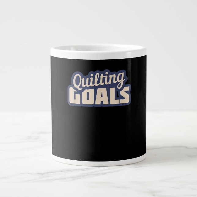 Funny Quilting Goals Quilting Large Coffee Mug (Front)