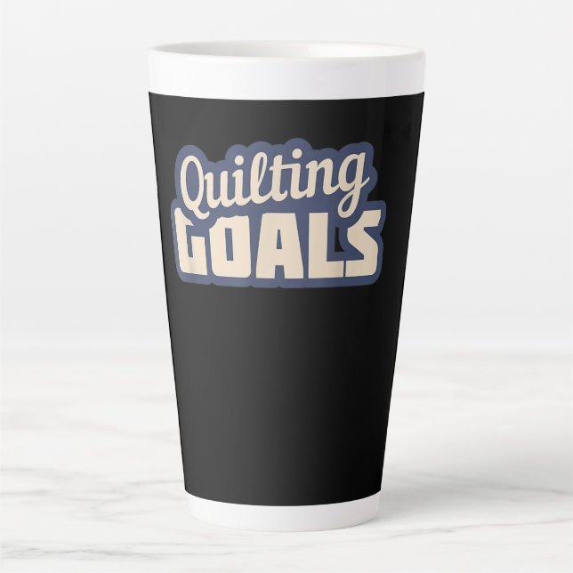Funny Quilting Goals Quilting Latte Mug (Front)
