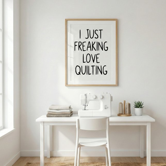 Funny Quilting Love Saying Quilters Black White Poster (Creator Uploaded)