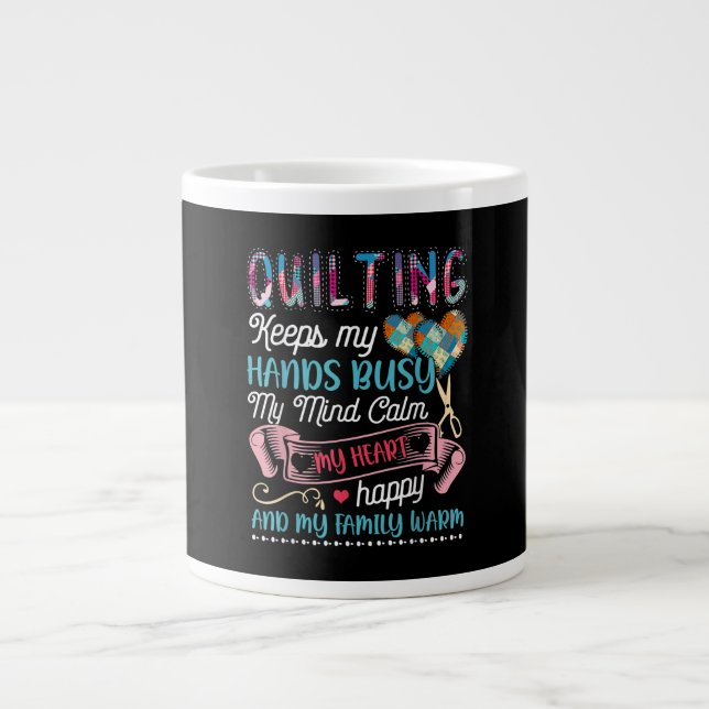 Funny Quilting Quilting Keeps My Hands Busy Large Coffee Mug (Front)