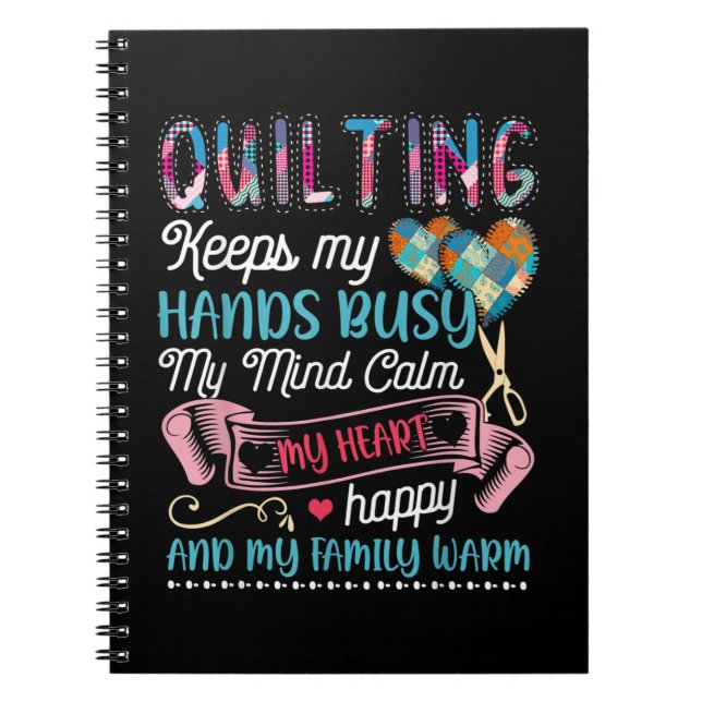 Funny Quilting Quilting Keeps My Hands Busy Notebook (Front)