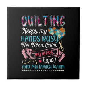Funny Quilting Quilting Keeps My Hands Busy Tile
