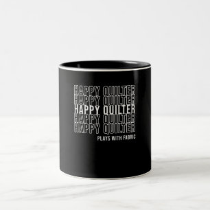 Funny Quilting Quote Quilters Plays With Fabric Two-Tone Coffee Mug