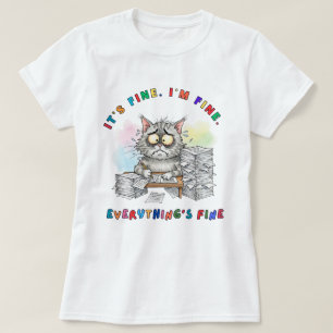 Funny Quirky Cat 'Everything’s Fine' Women’s  T-Shirt