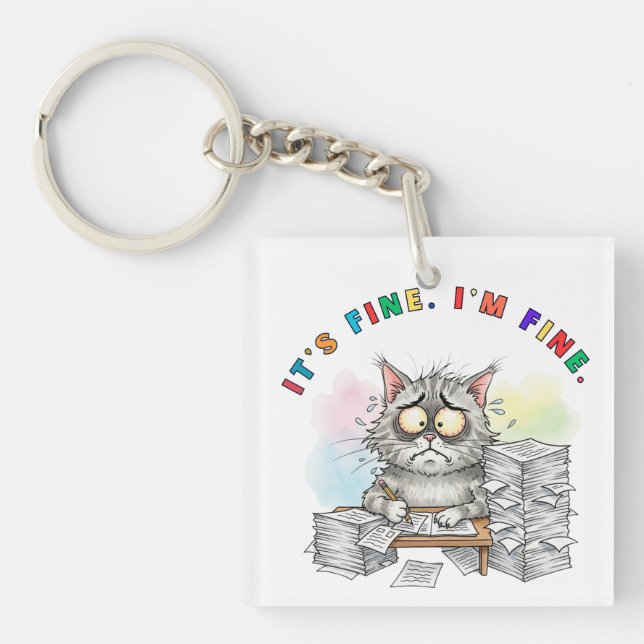 Funny Quirky Cat 'It's Fine.I'm Fine.'  Key Ring (Front)