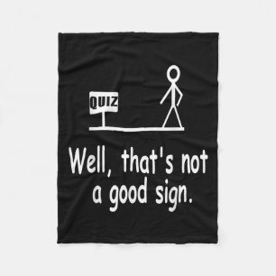 Funny Quiz Joke Stick Figure Not A Great Sign Pun Fleece Blanket