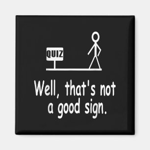 Funny Quiz Joke Stick Figure Not A Great Sign Pun  Magnet