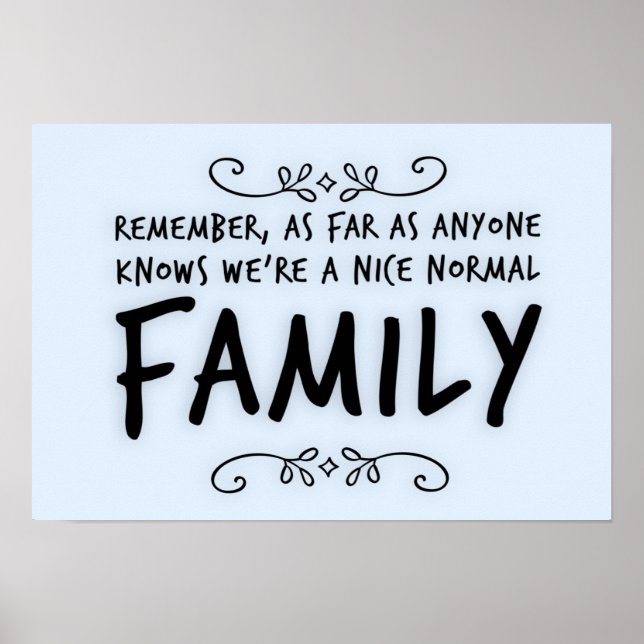 Funny quote about a Normal Family Poster (Front)