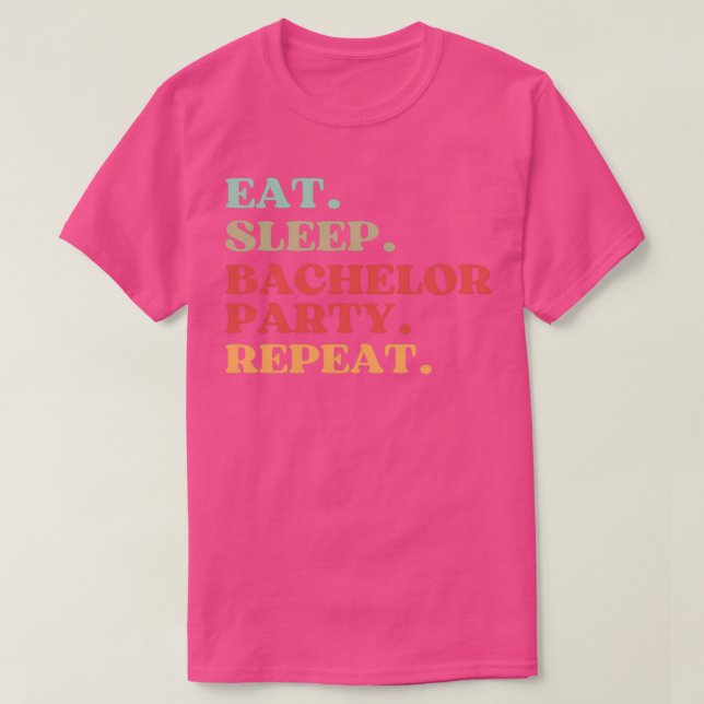 FUNNY QUOTE ABOUT BACHELOR PARTY AND BACHELORETTE  T-Shirt (Design Front)
