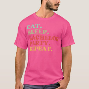 FUNNY QUOTE ABOUT BACHELOR PARTY AND BACHELORETTE T-Shirt