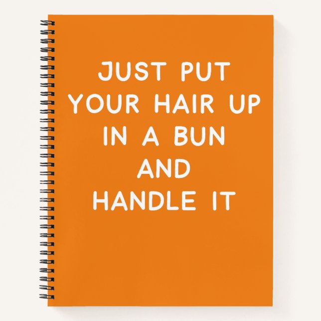 Funny Quote About Life Advice and Resilience Notebook (Front)