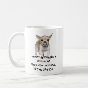 Funny Quote about Life with Chihuahua Dog Coffee Mug