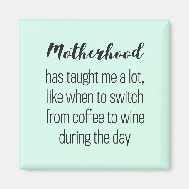 Funny quote about motherhood, magneet magnet (Front)