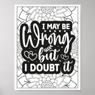 Funny Quote Adult Colouring Poster