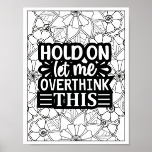 Funny Quote Adult Colouring Poster