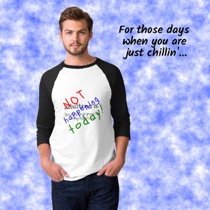 Funny quote adulting not happening today T-Shirt