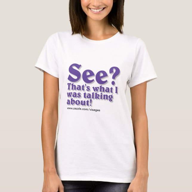 Funny Quote Apparel T-Shirt (Front)