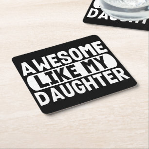 Funny Quote Awesome Like My Daughter Square Paper Coaster